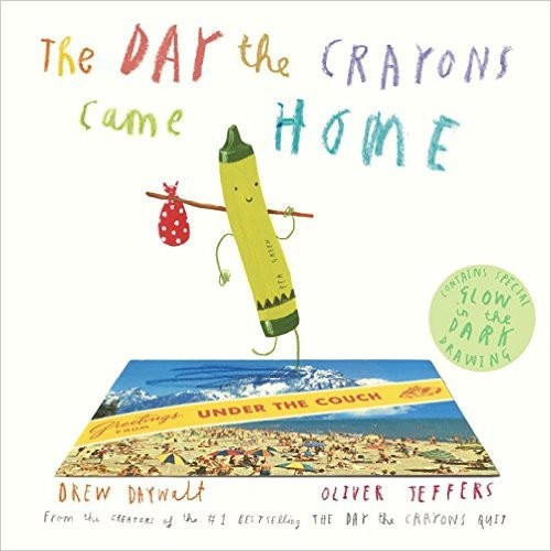 The Day the Crayons Came Home front cover by Drew Daywalt, Oliver Jeffers, ISBN: 0399172750