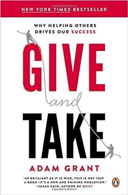 Give and Take: Why Helping Others Drives Our Success front cover by Adam M. Grant, ISBN: 0143124986
