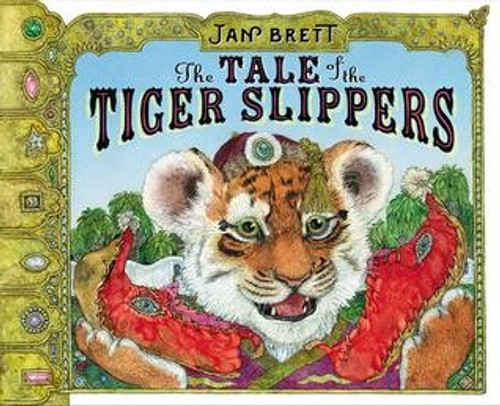 The Tale of the Tiger Slippers front cover by Jan Brett, ISBN: 039917074X