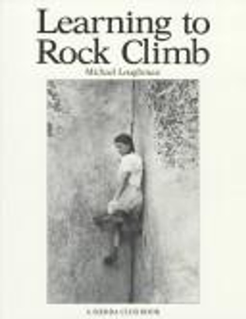 Learning to Rock Climb (Outdoor Activities Guides) front cover by Michael Loughman, ISBN: 0871562812