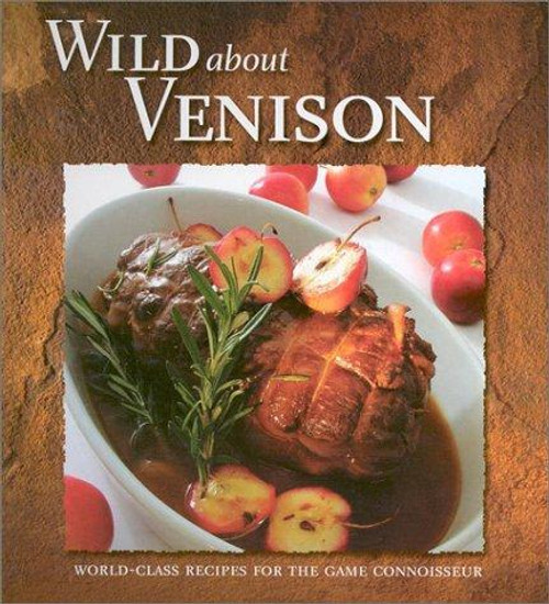 Wild About Venison: World-Class Recipes for the Game Connoisseur front cover by Stoeger, ISBN: 0883172402