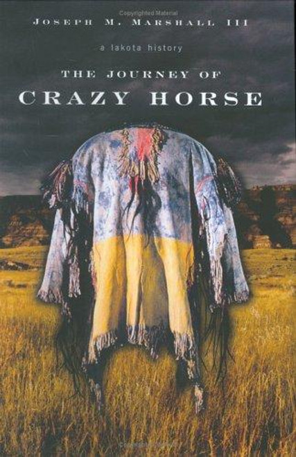 The Journey of Crazy Horse: A Lakota History front cover by Joseph M. Marshall III, ISBN: 0670033553