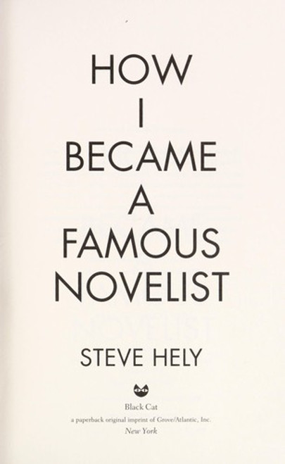 How I Became a Famous Novelist front cover by Steve Hely, ISBN: 0802170609