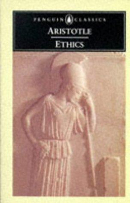 The Ethics of Aristotle: the Nicomachean Ethics (Penguin Classics) front cover by Aristotle, ISBN: 0140440550