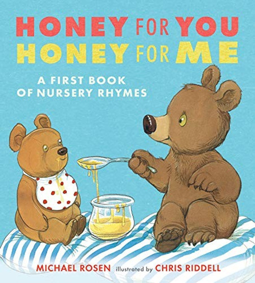 Honey for You, Honey for Me: A First Book of Nursery Rhymes front cover by Michael Rosen, ISBN: 1536212733