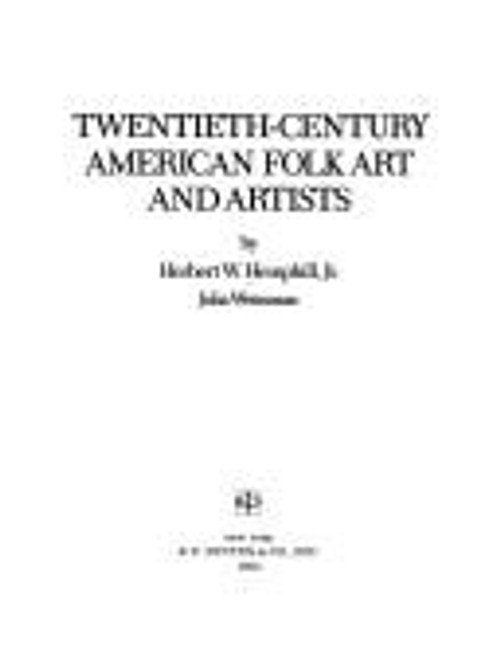 Twentieth-Century American Folk Art and Artists front cover by Herbert Waide Hemphill, ISBN: 0525224734