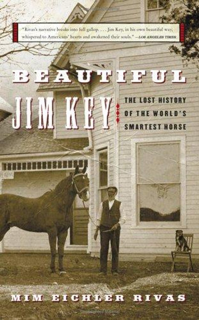 Beautiful Jim Key: The Lost History of the World's Smartest Horse front cover by Mim E Rivas, ISBN: 006056704X
