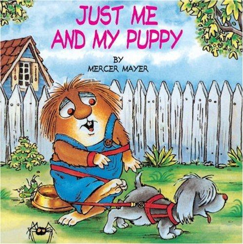 Just Me and My Puppy (Little Critter) front cover by Mercer Mayer, ISBN: 0307119378