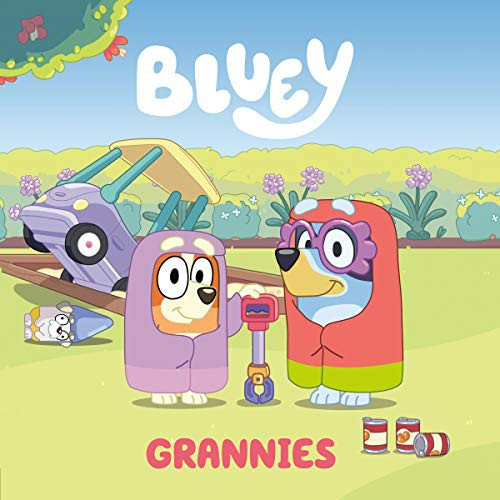 Bluey: Grannies front cover by Penguin Young Readers Licenses, ISBN: 0593384164