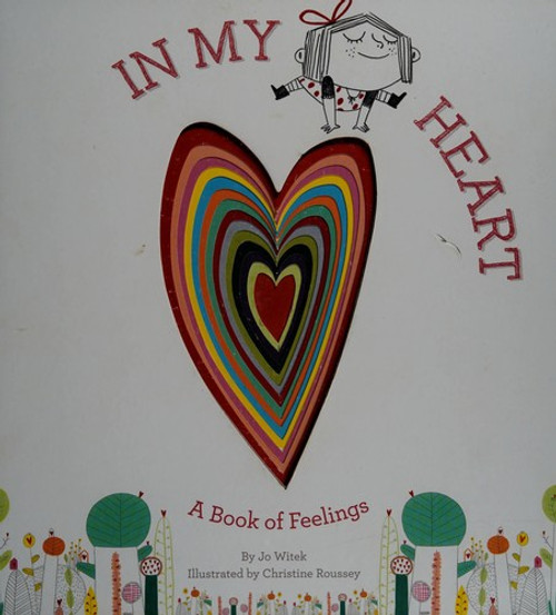 In My Heart: A Book of Feelings (Growing Hearts) front cover by Jo Witek, ISBN: 1419713108