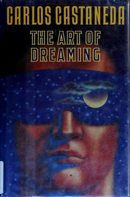The Art of Dreaming front cover by Carlos Castaneda, ISBN: 0060170514