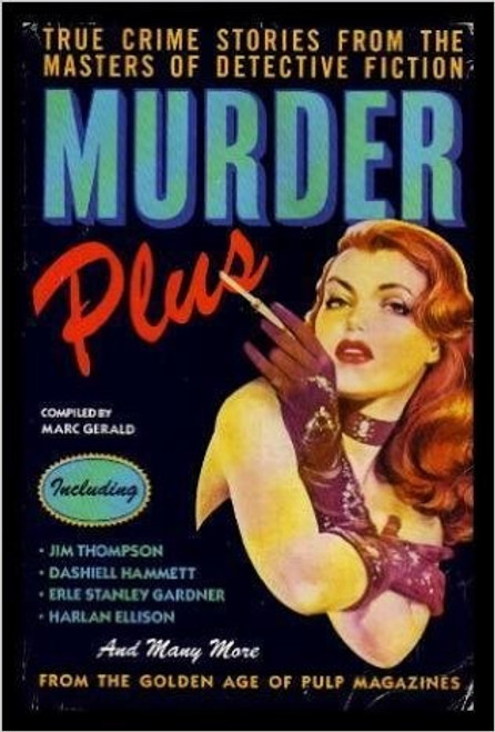 Murder Plus: True Crime Stories from the Masters of Detective Fiction front cover by Marc Gerald, ISBN: 0886876621