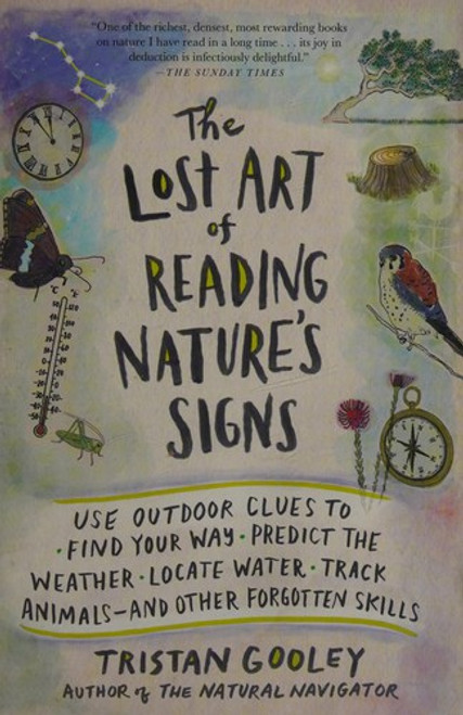 The Lost Art of Reading Nature's Signs front cover by Tristan Gooley, ISBN: 1615192417