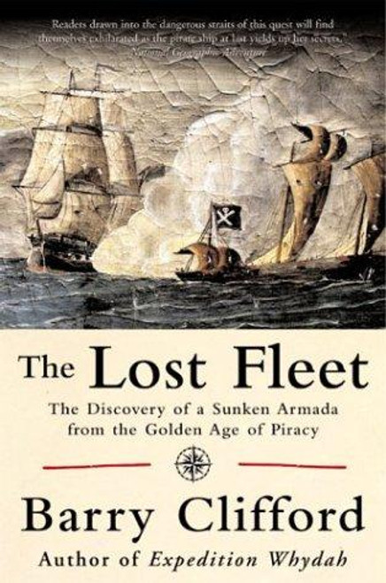 The Lost Fleet: the Discovery of a Sunken Armada From the Golden Age of Piracy front cover by Barry Clifford, Kenneth Kinkor, ISBN: 0060957794
