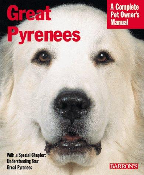 Great Pyrenees (Barron's Complete Pet Owner's Manuals) front cover by Joan Hustace Walker, ISBN: 0764107348