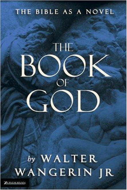 Book of God, The front cover by Walter Wangerin, Jr., ISBN: 0310220211