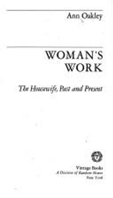 Woman's Work: The Housewife, Past and Present front cover by Ann Oakley, ISBN: 0394719603
