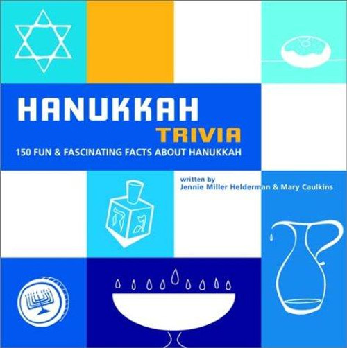 Hanukkah Trivia: 150 Fun & Fascinating Facts About Hanukkah front cover by Jennie Miller Helderman,Mary Caulkins, ISBN: 0517220717
