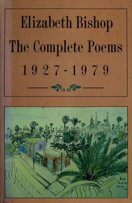 The Complete Poems, 1927-1979 front cover by Bishop, Elizabeth, ISBN: 0374518173