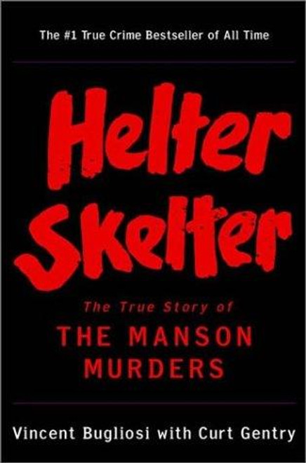Helter Skelter: the True Story of the Manson Murders front cover by Vincent Bugliosi, Curt Gentry, ISBN: 0393322238