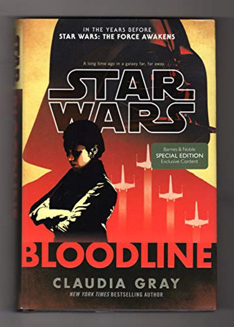 Star Wars Bloodline (B & N Special Edition) front cover by Claudia Gray, ISBN: 0425286789