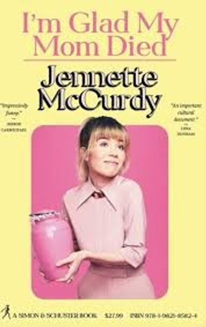 I'm Glad My Mom Died front cover by Jennette McCurdy, ISBN: 1982185821