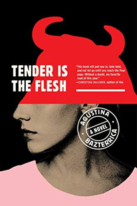Tender Is the Flesh front cover by Agustina Bazterrica, ISBN: 1982150920