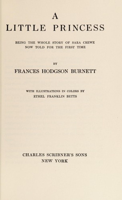 A Little Princess: Being the Whole Story of Sara Crewe Now Told for the First Time. front cover by Frances Hodgson Burnett, Ethel Franklin Betts, ISBN: 0684138115