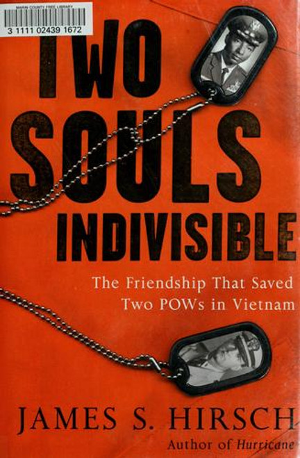 Two Souls Indivisible: The Friendship That Saved Two POWs in Vietnam front cover by James S. Hirsch, ISBN: 0618273484