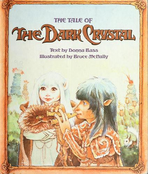 The Tale of the Dark Crystal front cover by Donna Bass, Bruce McNally, ISBN: 0030624142