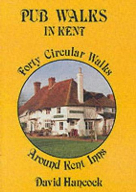 Pub Walks in Kent front cover by David Hancock, ISBN: 1898073031