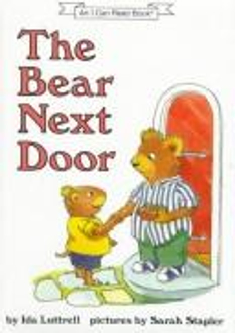 The bear next door (An I can read book) front cover by Ida Luttrell, ISBN: 0060240237