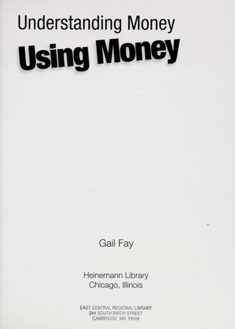 Using Money (Understanding Money) front cover by Gail Fay, ISBN: 1432946412