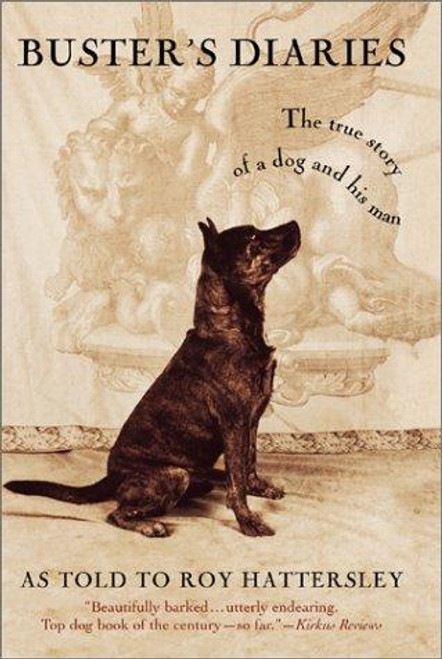 Buster's Diaries: The True Story of a Dog and His Man front cover by Roy Hattersley, ISBN: 0446677817