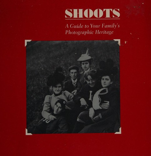 Shoots: A guide to your family's photographic heritage front cover by Thomas L Davies, ISBN: 0891690123
