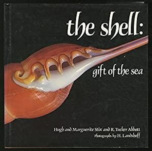 The Shell: Gift of the Sea front cover by Hugh Stix,Marguerite Stix, ISBN: 0810980584
