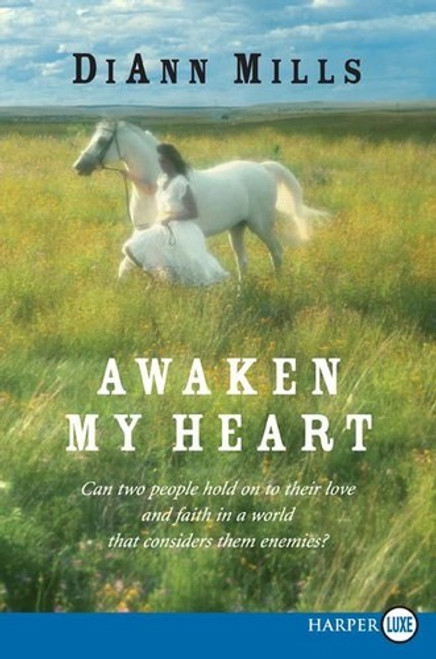 Awaken My Heart [Larger Print] front cover by DiAnn Mills, ISBN: 0061470945