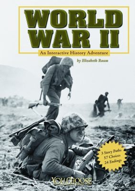 World War II: An Interactive History Adventure (You Choose: History) (You Choose Books) front cover by Elizabeth Raum, ISBN: 142963457X