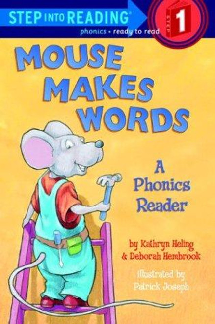 Mouse Makes Words : a Phonics Reader front cover by Kathryn Heling, Deborah Hembrook, Patrick Joseph, ISBN: 0375813993