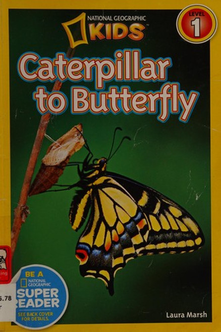 National Geographic Readers: Caterpillar to Butterfly front cover by Laura Marsh, ISBN: 1426309201