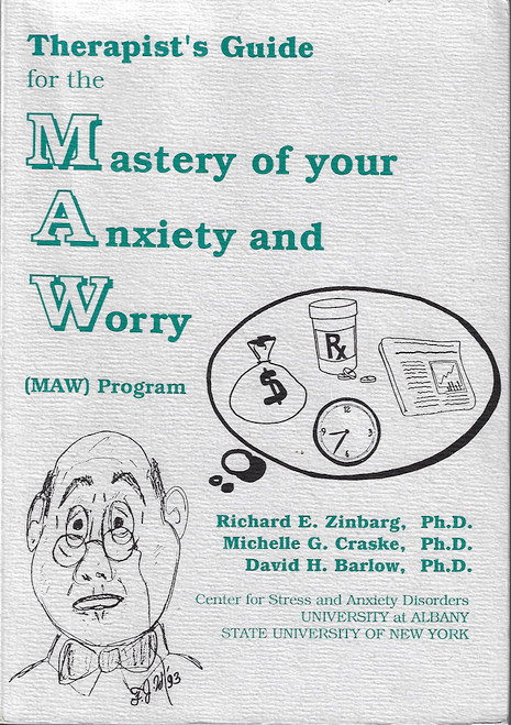 Therapist's Guide for the Mastery of your Anxiety and Worry (MAW) program front cover by Richard E. Zinbarg, ISBN: 1880659085