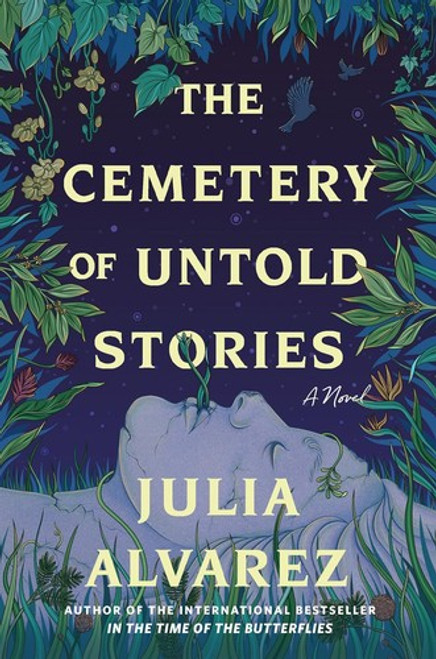 The Cemetery of Untold Stories: A Novel front cover by Julia Alvarez, ISBN: 1643753843