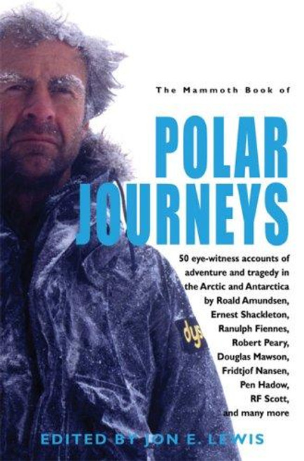 The Mammoth Book of Polar Journeys front cover by Jon E. Lewis, ISBN: 0786719621
