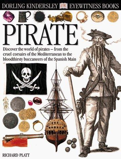 Eyewitness: Pirate front cover by Richard Platt, ISBN: 0789460246