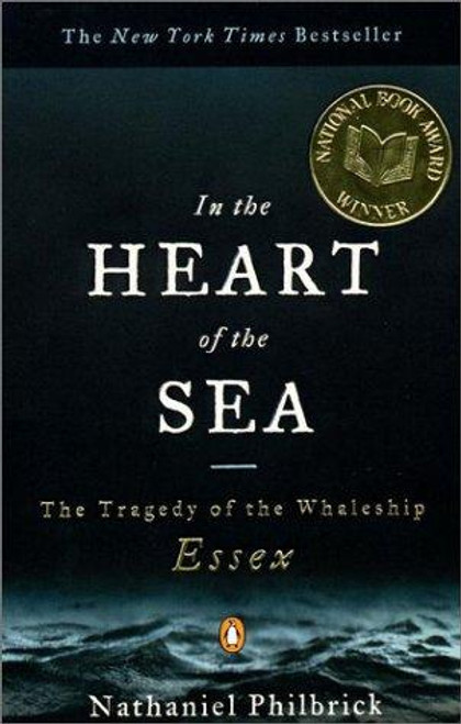 In the Heart of the Sea: the Tragedy of the Whaleship Essex front cover by Nathaniel Philbrick, ISBN: 0141001828