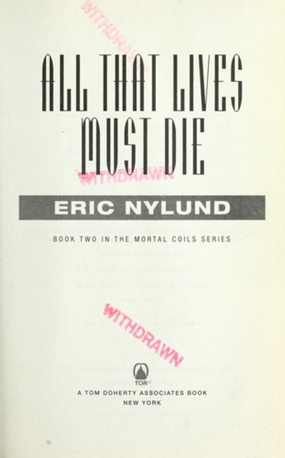 All That Lives Must Die: Book Two of the Mortal Coils Series front cover by Eric Nylund, ISBN: 0765323044