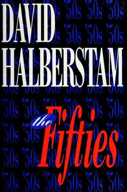 The Fifties front cover by David Halberstam, ISBN: 0679415599