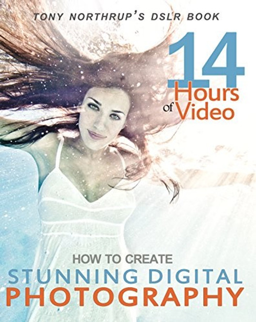 Stunning Digital Photography front cover by Tony Northrup,Chelsea Northrup, ISBN: 0988263408