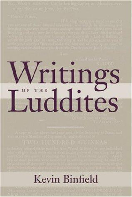 Writings of the Luddites front cover by Kevin Binfield, ISBN: 0801876125