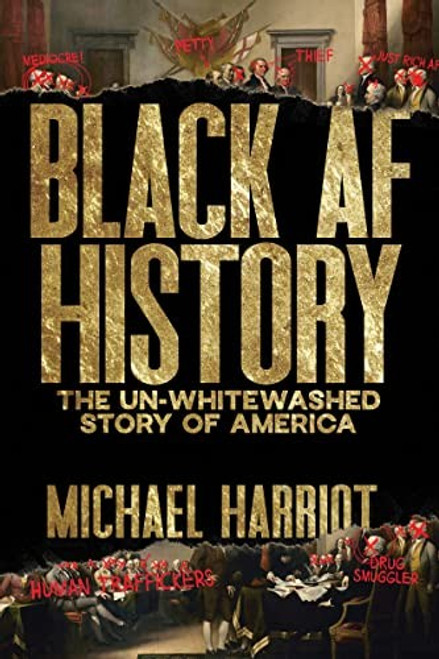 Black AF History: The Un-Whitewashed Story of America front cover by Michael Harriot, ISBN: 0358439167